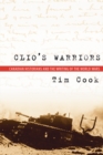 Image for Clio&#39;s Warriors : Canadian Historians and the Writing of the World Wars