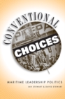 Image for Conventional Choices? : Maritime Leadership Politics, 1971-2003