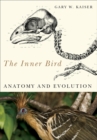 Image for The Inner Bird : Anatomy and Evolution
