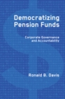 Image for Democratizing Pension Funds : Corporate Governance and Accountability