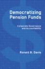 Image for Democratizing Pension Funds : Corporate Governance and Accountability