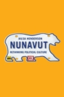 Image for Nunavut : Rethinking Political Culture