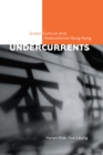 Image for Undercurrents  : queer culture and postcolonial Hong Kong