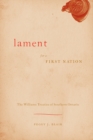 Image for Lament for a First Nation : The Williams Treaties of Southern Ontario
