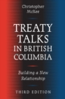Image for Treaty Talks in British Columbia, Third Edition : Building a New Relationship