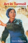 Image for Art in Turmoil : The Chinese Cultural Revolution, 1966-76