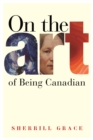 Image for On the Art of Being Canadian