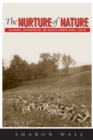 Image for The nurture of nature  : childhood, antimodernism, and Ontario summer camps, 1920-55