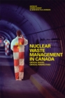 Image for Nuclear Waste Management in Canada : Critical Issues, Critical Perspectives