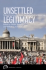 Image for Unsettled Legitimacy : Political Community, Power, and Authority in a Global Era