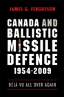 Image for Canada and Ballistic Missile Defence, 1954-2009 : Deja Vu All Over Again