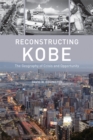 Image for Reconstructing Kobe  : the geography of crisis and opportunity