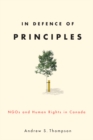 Image for In Defence of Principles : NGOs and Human Rights in Canada