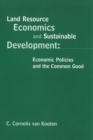 Image for Land Resource Economics and Sustainable Development : Economic Policies and the Common Good