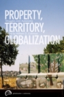 Image for Property, Territory, Globalization : Struggles over Autonomy