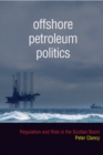 Image for Offshore Petroleum Politics : Regulation and Risk in the Scotian Basin