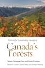 Image for Policies for Sustainably Managing Canada’s Forests : Tenure, Stumpage Fees, and Forest Practices
