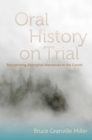 Image for Oral History on Trial : Recognizing Aboriginal Narratives in the Courts