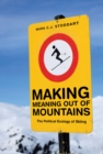 Image for Making meaning out of mountains  : the political ecology of skiing