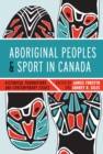 Image for Aboriginal Peoples and Sport in Canada : Historical Foundations and Contemporary Issues
