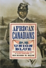 Image for African Canadians in Union Blue : Volunteering for the Cause in the Civil War