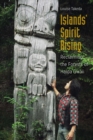 Image for Islands&#39; Spirit Rising : Reclaiming the Forests of Haida Gwaii