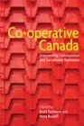 Image for Co-operative Canada : Empowering Communities and Sustainable Businesses