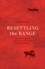 Image for Resettling the range  : animals, ecologies, and human communities in British Columbia