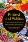 Image for Protest and Politics : The Promise of Social Movement Societies