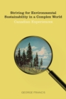 Image for Striving for Environmental Sustainability in a Complex World : Canadian Experiences