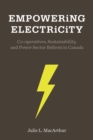 Image for Empowering electricity  : co-operatives, sustainability, and power sector reform in Canada