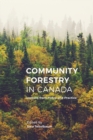 Image for Community forestry in Canada  : lessons from policy and practice