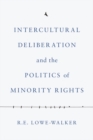 Image for Intercultural Deliberation and the Politics of Minority Rights