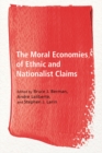 Image for The Moral Economies of Ethnic and Nationalist Claims