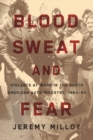 Image for Blood, sweat, and fear  : violence at work in the North American auto industry, 1960-80