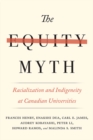 Image for The equity myth  : racialization and indigeneity at Canadian universities