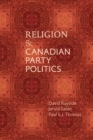 Image for Religion and Canadian Party Politics