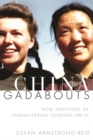Image for China gadabouts  : new frontiers of humanitarian nursing, 1941-51