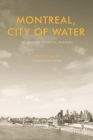 Image for Montreal, city of water  : an environmental history