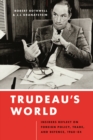 Image for Trudeau’s World : Insiders Reflect on Foreign Policy, Trade, and Defence, 1968-84