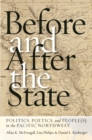 Image for Before and After the State : Politics, Poetics, and People(s) in the Pacific Northwest
