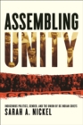 Image for Assembling unity  : Indigenous politics, gender, and the union of BC Indian chiefs