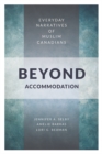 Image for Beyond Accommodation : Everyday Narratives of Muslim Canadians