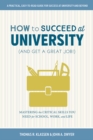 Image for How to succeed at university (and get a great job!)  : mastering the critical skills you need for school, work, and life
