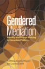 Image for Gendered Mediation : Identity and Image Making in Canadian Politics