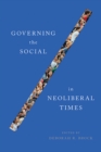 Image for Governing the Social in Neoliberal Times