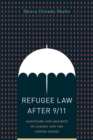 Image for Refugee Law after 9/11 : Sanctuary and Security in Canada and the United States