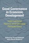 Image for Good Governance in Economic Development : International Norms and Chinese Perspectives