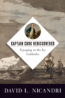 Image for Captain Cook Rediscovered : Voyaging to the Icy Latitudes