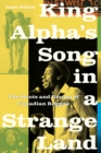 Image for King Alpha’s Song in a Strange Land : The Roots and Routes of Canadian Reggae